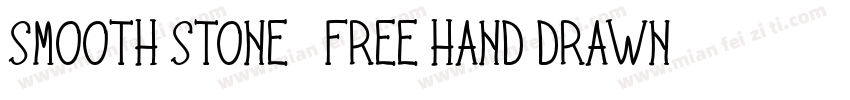 Smooth Stone – Free Hand Drawn Font字体转换